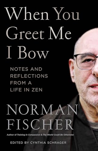 When You Greet Me I Bow: Notes and Reflections from a Life in Zen von Shambhala Publications